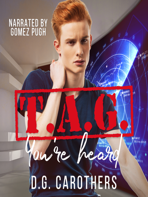 Title details for T.A.G. You're Heard by D.G. Carothers - Available